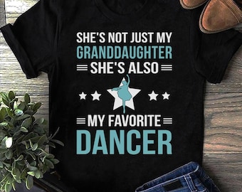 Granddaughter Dancer Grandpa Shirt: Gift for Dance Grandfather