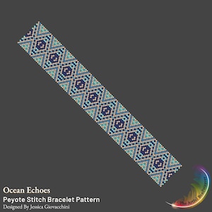 May include: A rectangular peyote stitch bracelet pattern titled Ocean Echoes, designed by Jessica Giovacchini. The design features a repeating geometric diamond motif in shades of dark blue, light blue, teal, and cream beads on a dark background.