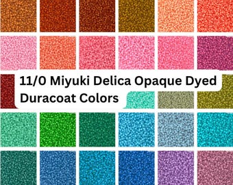 May include: A grid of 11/0 Miyuki Delica Opaque Dyed Duracoat beads in a wide spectrum of colors including yellow, orange, red, pink, purple, blue, green, and brown. The text 11/0 Miyuki Delica Opaque Dyed Duracoat Colors is centered on the image.