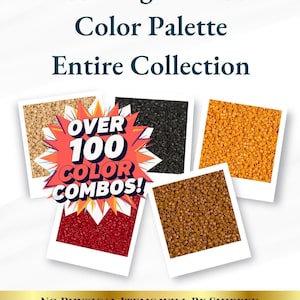 May include: A digital color palette collection featuring five square images of small beads in beige, black, orange, red, and brown. A central graphic burst contains the text OVER 100 COLOR COMBOS! The top text reads Digital Color Palette Entire Collection and the bottom text states NO PHYSICAL ITEMS WILL BE SHIPPED.