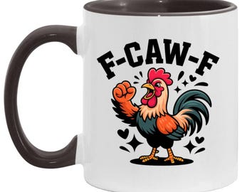 Funny Chicken Coffee Mug • F-Caw-F Pun, Farmhouse Decor