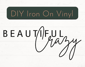 Ready for Press Beautiful Crazy Iron On Decal, Beautiful Crazy DIY Vinyl Decal, Apparel Iron On Decal, Country Song Shirt Decal