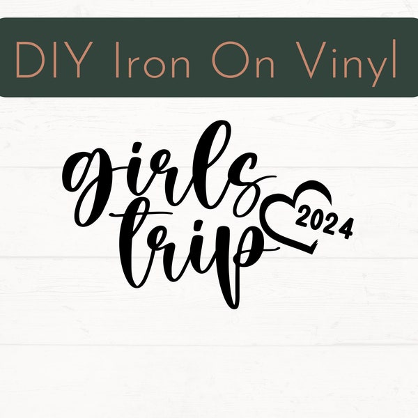 Girls Trip 2024 Ready to Press Iron On Decal, Girls Trip Iron On Decal, Girls Trip DIY Vinyl Decal, Apparel Iron On Decal, DIY Iron On