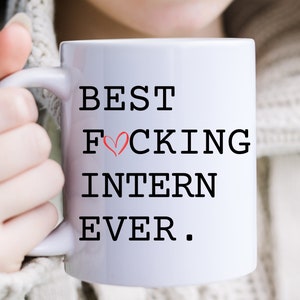 Best Intern Ever Mug, Intern Gift, Gift for Intern, Funny Intern Gift, Intern Mug