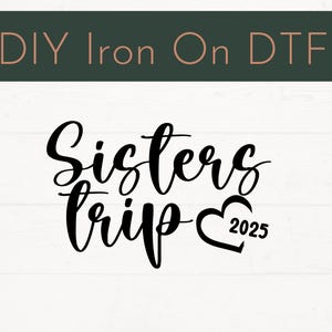 Decalque pronto para passar a ferro Sisters Trip 2025, decalque para passar a ferro Sisters Trip, decalque de vinil DIY Girls Trip, decalque para passar a ferro de vestuário, decalque para passar a ferro DIY