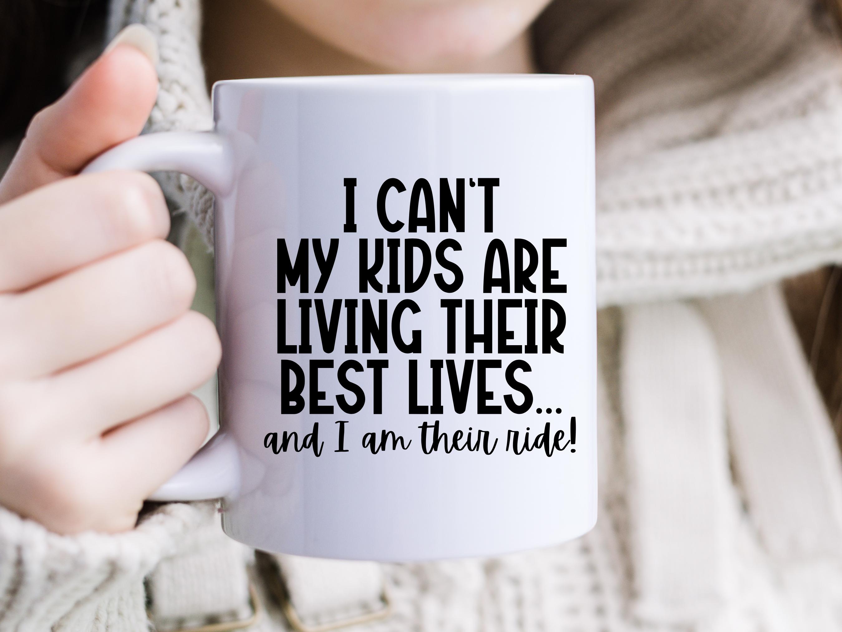 I Can't My Kids Are Living Their Best Lives Funny Coffee Mug, Funny Mom Mug, Funny Dad Mug, Sarcastic Mom Gift, Funny Mom Gift