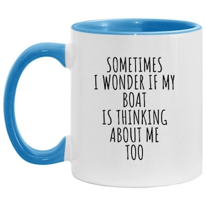 Sometimes I Wonder If My Boat Is Thinking About Me Too – Funny Boating Coffee Mug & Coaster – Sailor Gift Idea image 8