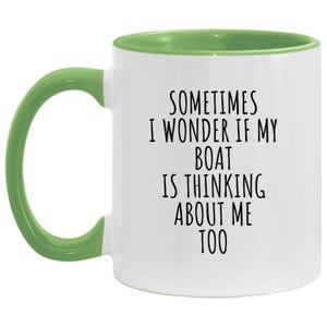 Sometimes I Wonder If My Boat Is Thinking About Me Too – Funny Boating Coffee Mug & Coaster – Sailor Gift Idea image 7