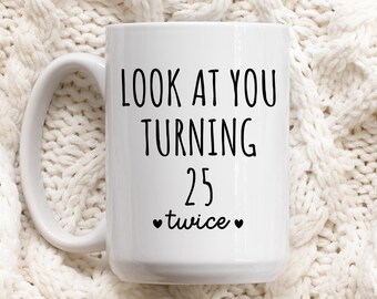 Look at You Turning 50 Twice Mug • Funny 50th Birthday Gift • Double‑Sided Coffee Cup • 11oz or 15oz Ceramic