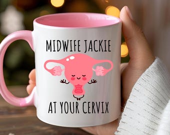 Midwife Mug or Coaster | “Midwife (Name) At Your Cervix” | Funny Midwife Gift | Personalized Birth Worker Mug | Doula Nurse Humor