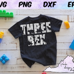 Three Rex Dinosaur SVG Three Birthday Boy T-Rex 3rd Birthday Third Birthday T Rex Digital Download Cut File