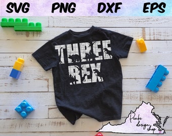 Three Rex Dinosaur SVG Three Birthday Boy T-Rex 3rd Birthday Third Birthday T Rex Digital Download Cut File