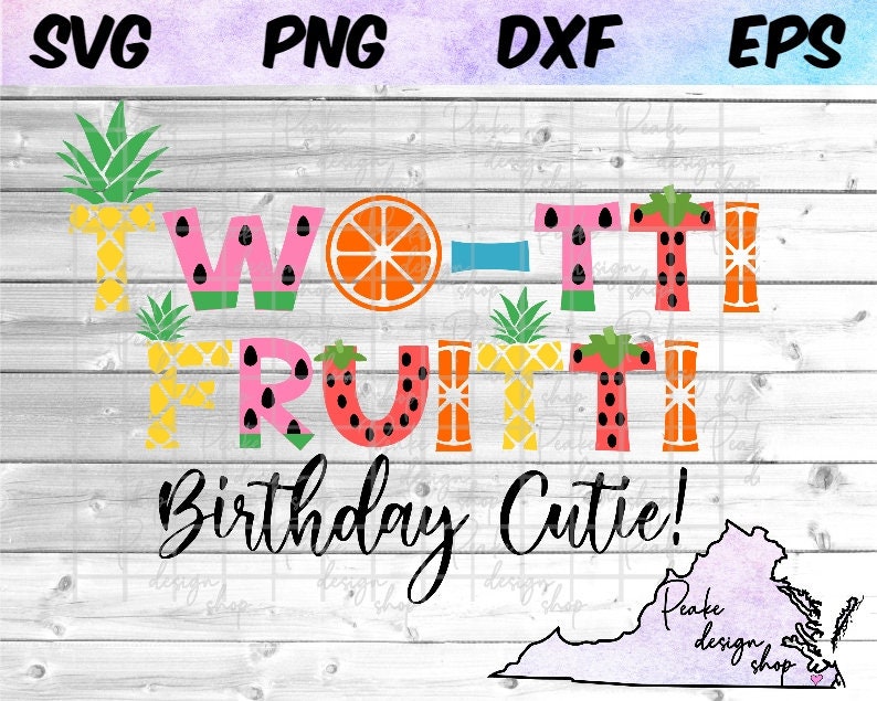 Two-tti Fruitti Birthday SVG Two Sweet Twotti Fruitti Tuitti Fruity T…