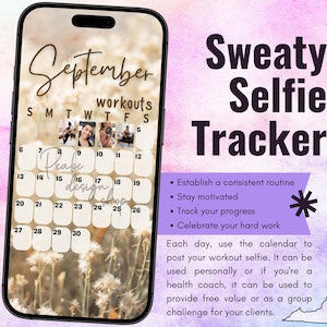May include: A smartphone displaying a September workout calendar tracker with a floral background. The screen shows dates 1 through 30 in a grid, with small photo slots for daily selfies. Text includes Sweaty Selfie Tracker and bullet points.