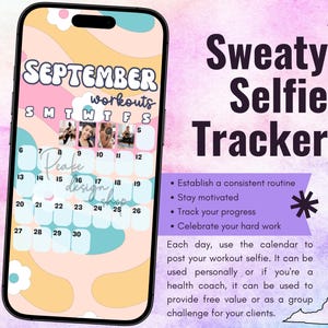 May include: A digital September workout calendar displayed on a smartphone screen with a wavy pastel background. The calendar features a grid for thirty days, including small photo slots, and the text Sweaty Selfie Tracker with bulleted points.
