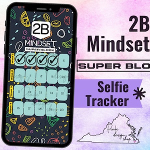 May include: A digital phone screen displaying a 2B Mindset Super Block Selfie Tracker. The tracker is a calendar with checkboxes for each day. The background is a black and white pattern of fruit and vegetables. The text "2B Mindset Super Block" is at the top of the screen.