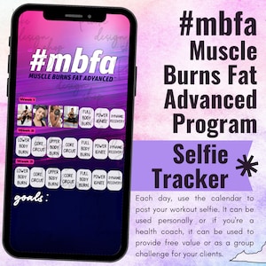 May include: A smartphone screen displaying a fitness program called "#mbfa Muscle Burns Fat Advanced Program Selfie Tracker". The program features a calendar with workout days and a "goals" section. The screen is pink and purple with a white background.