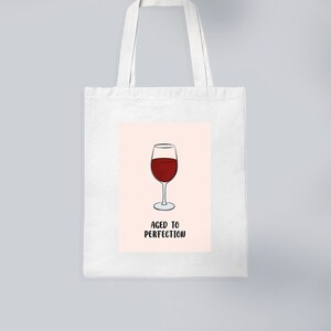 Aged to Perfection Tote Bag, Alcohol, wine, getting older, Bar Cart, Happy Hour, Colourful, Drinks Decor, red wine, 30's, 40's, 50's