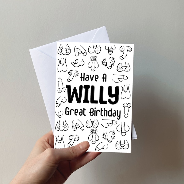 Have a willy great Birthday - Funny Willy card for him, Greeting Card, Cheeky, Rude, Birthday wishes, A6 White Card -envelope included