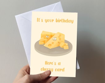 Cheese card- It's your birthday, here's a cheesy card - Happy Birthday card, Funny, Cheeder, Bree, cheese lover, A6 card, included envelope