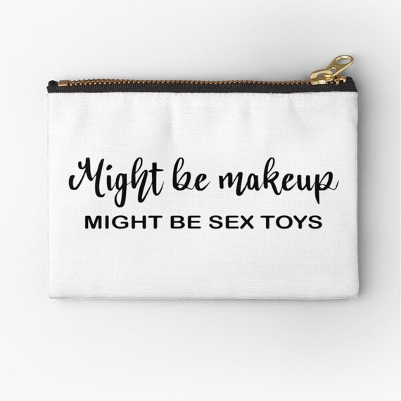 Might Be Sex Toys Zipper Pouch Funny Gift Dirty Joke - Etsy Might Be Sex Toys Zipper Pouch Funny Gift Dirty Joke - Etsy