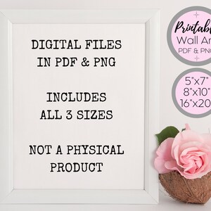 Peut inclure: Un cadre blanc avec un passe-partout blanc entourant un design d'art mural imprimable. Le texte dans le cadre indique "FICHIERS NUM&Eacute;RIQUES EN PDF & PNG COMPREND TOUTES LES 3 TAILLES PAS UN PRODUIT PHYSIQUE". Le texte en dehors du cadre indique "Art mural imprimable PDF & PNG" et "5"x7" 8"x10" 16"x20".