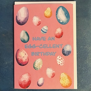 Oster-Geburtstagskarte | Have An Egg-cellent Day | Lustige Geburtstagskarte | Essen Wortspiele