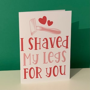 Tarjeta divertida de San Valentín // Tarjeta de aniversario // Me afeité las piernas por ti