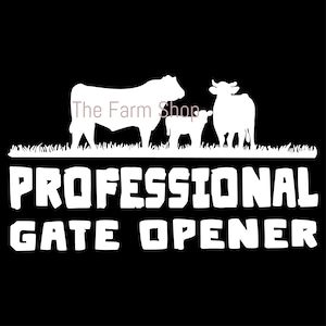May include: White silhouette of three cows in a field with the text "Professional Gate Opener" below. The Farm Shop is written in a smaller font above the cows.