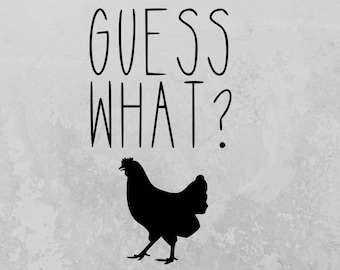 Guess What? Chicken Butt Digital SVG
