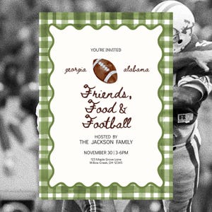 May include: An invitation card with a green gingham border and a white interior. The text "Friends, Food & Football" is in a decorative font, with the words "georgia" and "alabama" flanking a football illustration. The invitation is hosted by The Jackson Family.