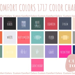 May include: Color chart with 18 different color swatches, labeled with names like Berry, Black, Blue Jean, Blue Spruce, Crimson, Denim, Ivory, Yam, White, Watermelon, Seafoam, Pepper, Mustard, Grey, Light Green, Butter, Violet, Bay, Grape, Neon Pink, True Navy, and Crunchberry. The chart is titled "Comfort Colors 1717 Color Chart" and has the text "Custom Comfort Colors" at the top and bottom.