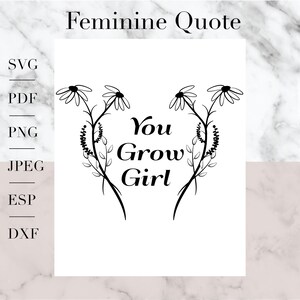 You Grow Girl Svg, Quote Svg, Hand Lettered Svg, Flower Svg, Garden Svg, Plant Svg, Svg Files For Cricut, Svg, Svg Files, Love Svg