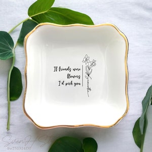 If Friends Were Flowers, I’d Pick You Personalized Friend Ring Dish, Birth Month Flower Trinket Tray, Friend Birthday Gifts For Best Friend