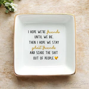 Plato de anillos de la amistad divertido - Regalos para mejores amigos - Regalos para amigos fantasmas - Plato de joyería "Somos amigos hasta que morimos" - Regalos de amistad para el mejor amigo