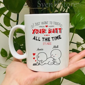 I Just Want To Touch Your Butt Couple-Personalized Gifts For Couples Mug-Funny Couple Mug Gifts For Wife-Valentines Day Gifts For Girlfriend