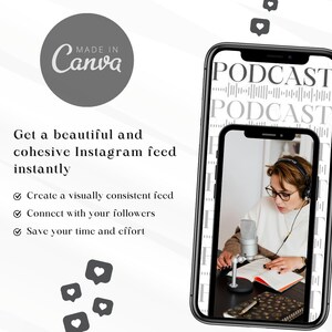 May include: A screenshot of a phone showing a woman recording a podcast. The phone screen displays the text "PODCAST". The text "MADE IN Canva" is displayed in a gray circle at the top left of the image. The text "Get a beautiful and cohesive Instagram feed instantly" is displayed below the circle. Three check marks are displayed with the text "Create a visually consistent feed", "Connect with your followers", and "Save your time and effort".