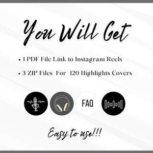 May include: Black and white graphic design with the text "You Will Get" and a list of digital products: 1 PDF file link to Instagram Reels and 3 ZIP files for 120 highlights covers.  Four icons are included: a microphone, headphones, a speech bubble with the text "FAQ", and a sound wave.