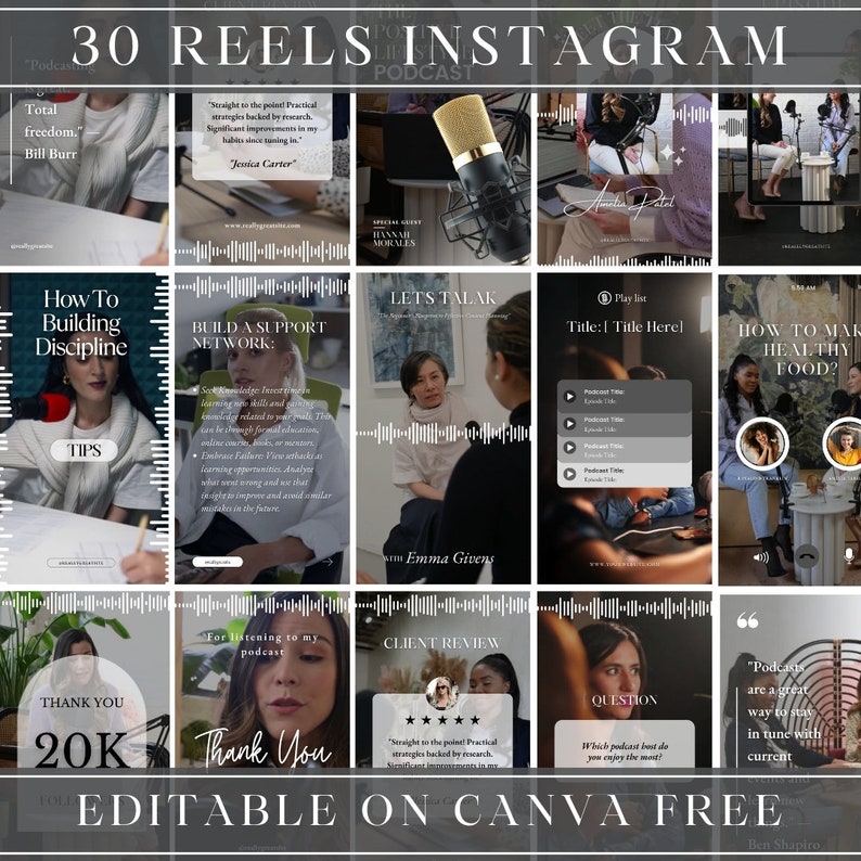 May include: A collage of 30 Instagram reel templates for a podcast. The templates feature different layouts and designs, including text, images, and audio waveforms. The text includes phrases like "Total freedom", "How to build discipline", "Let's talk", "Client review", and "Podcasts are a great way to stay in tune with current events". The templates are editable on Canva.