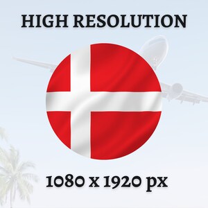 May include: A red and white flag of Denmark with a white cross on a red background. The flag is circular and is in front of a blurry image of an aeroplane and palm trees. The text "HIGH RESOLUTION" and "1080 x 1920 px" is below the flag.