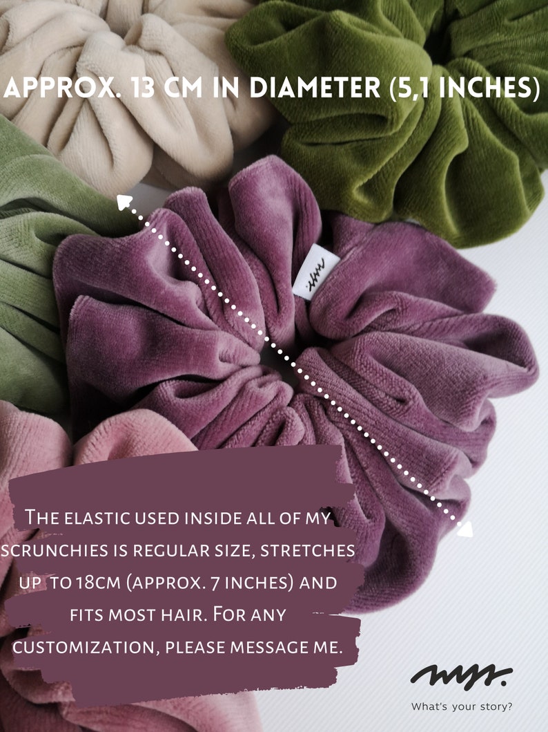 May include: A selection of velvet scrunchies in shades of green, purple, and beige. Each scrunchie is approximately 13 cm in diameter. The elastic stretches up to 18 cm and fits most hair. The image includes the text "What's your story?"