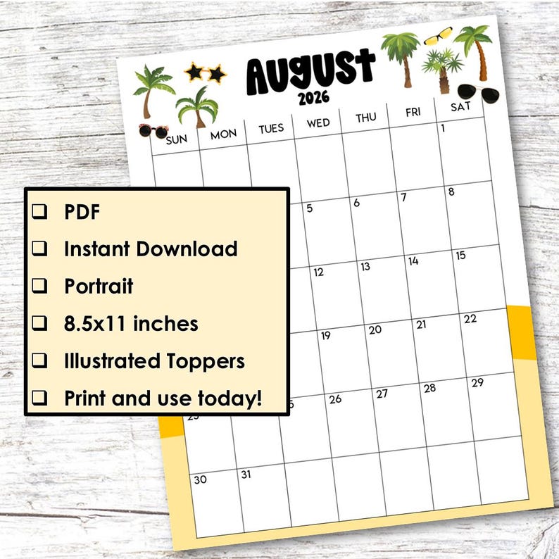 May include: A printable August 2026 calendar with a tropical theme. The calendar features palm trees, sunglasses, and star graphics. The calendar is 8.5x11 inches and includes the text "PDF", "Instant Download", "Portrait", "Illustrated Toppers", and "Print and use today!"