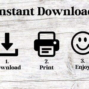 May include: Image with the text "Instant Download" above three icons: a download symbol, a printer, and a smiley face. Below each icon are the words "Download", "Print", and "Enjoy", respectively. The background is a light wood grain.