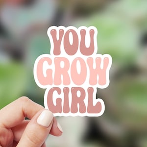 You Grow Girl sticker, esthetisch motiverend gezegde laptop zieker, waterdichte vinyl sticker voor hydrofles waterfles tijdschrift beker