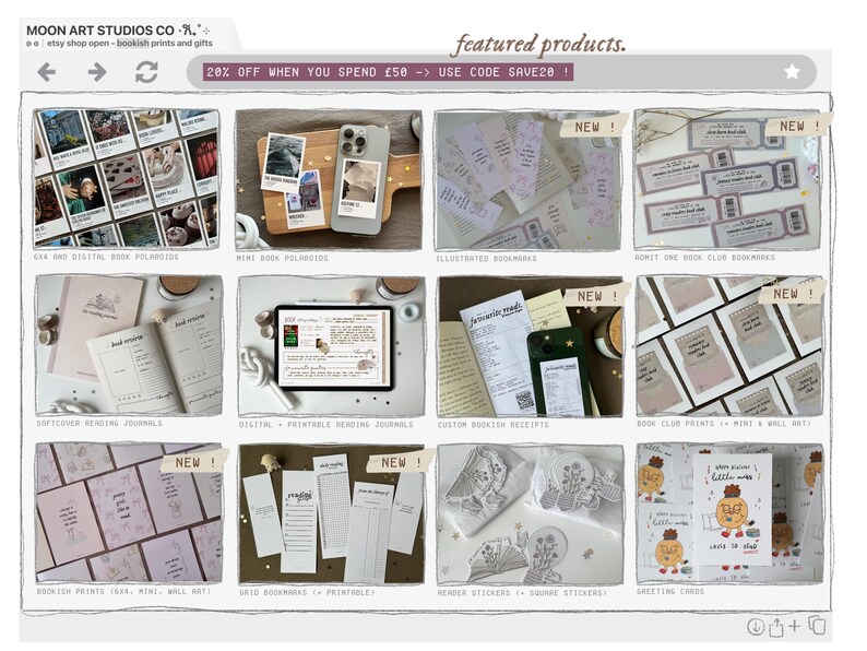 May include: A collage of images showcasing various products from an Etsy shop called Moon Art Studios Co. The products include book club prints, mini wall art, illustrated bookmarks, custom bookish receipts, grid bookmarks, render stickers, and greeting cards. The text "20% off when you spend &pound;50 - use code SAVE20" is displayed at the top of the image.