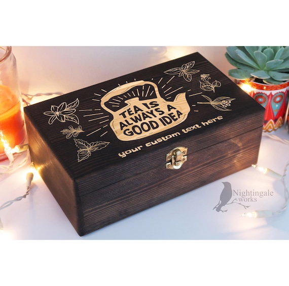 Personalized Engraved Tea Storage Box, Tea is Always a Good Idea, Tea Bag Box Organizer, Kitchen or Housewarming Gift, Gift for Mom, Her Him