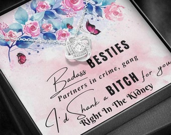 Badass Besties _Best friend gift - Love Knot Necklace ,Funny Gift for Best Friend, I'd Shank A Bitch For You Right In The Kidney