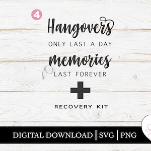 Hangovers Only Last a Day Memories Last Forever svg, Hangover Kit svg, Rescue Kit, Party Favor, File for Cricut, Silhouette, svg, png