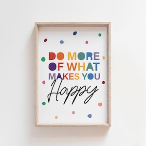 Do More Of What Makes You Happy Print, Girls Nursery Prints, Girls Bedroom Prints, Motivational Prints, Rainbow Wall Art, Positive Prints