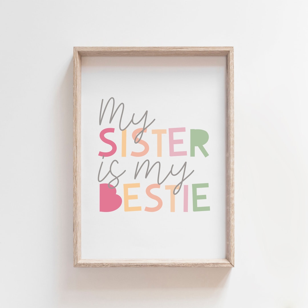 Sisters Print, Sister Quote, Sister Wall Art, Siblings Wall Art, Big ...